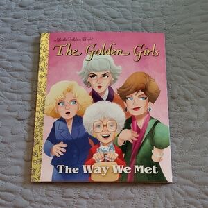Little Golden Book The Golden Girls Book - The Way We Met